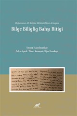 Doğumunun 60. Yılında Mehmet Ölmez Armağanı Bilge Biliglig Bahşı Bitigi