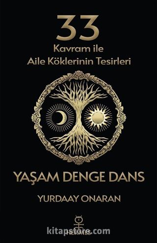 33 Kavram ile Aile Köklerinin Tesirleri - Yaşam Denge Dans