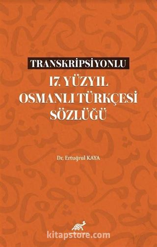 Transkripsiyonlu 17. Yüzyıl Osmanlı Türkçesi Sözlüğü