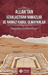 Allah'tan Uzaklaştıran Namazlar ve Namazı Kabul Olmayanlar