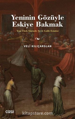 Yeninin Gözüyle Eskiye Bakmak