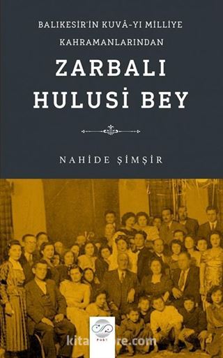 Balıkesir'in Kuva-yı Milliye Kahramanlarından Zarbalı Hulusi Bey