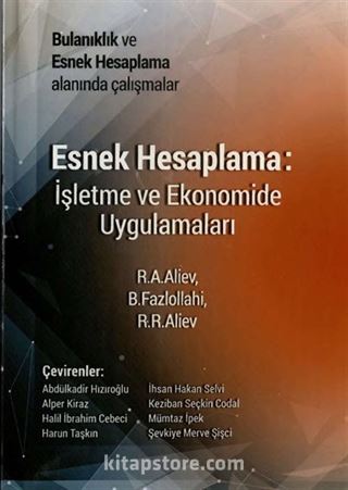 Esnek Hesaplama: İşletme ve Ekonomide Uygulamaları