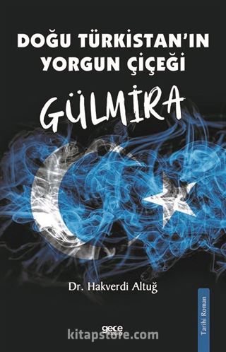 Doğu Türkistanın Yorgun Çiçeği Gülmira