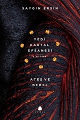 Ateş ve Bedel / Yedi Kartal Efsanesi (3. Kitap)