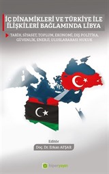 İç Dinamikleri ve Türkiye İle İlişkileri Bağlamında Libya