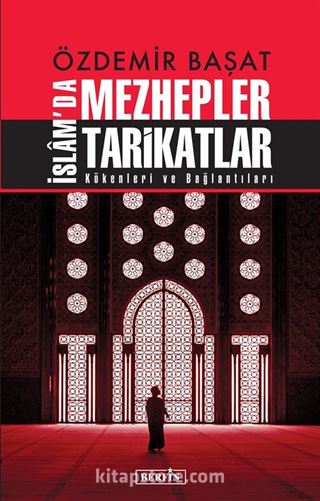 Özdemir Başat İslam'da Mezhepler Tarikatlar