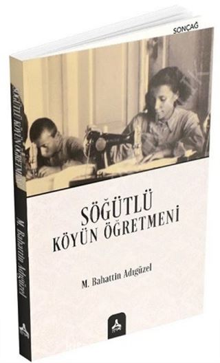 Söğütlü Köyün Öğretmeni