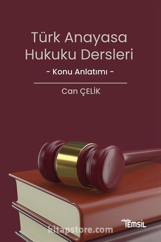 Türk Anayasa Hukuku Dersleri Konu Anlatımı