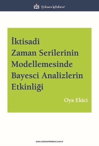 İktisadi Zaman Serilerinin Modellemesinde Bayesci Analizlerin Etkinliği