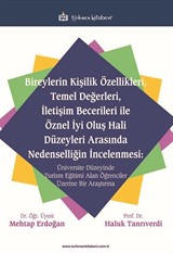 Bireylerin Kişilik Özellikleri, Temel Değerleri, İletişim Becerileri ile Öznel İyi Oluş Hali Düzeyleri Arasında Nedenselliğin İncelenmesi: Üniversite Düzeyinde Turizm Eğitimi Alan Öğrenciler Üzerine Bir Araştırma