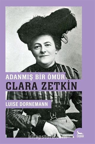 Adanmış Bir Ömür: Clara Zetkin