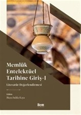 Memlük Entelektüel Tarihine Giriş I / Literatür Değerlendirmesi