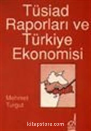 Tüsiad Raporları Ve Türk Ekonomisi