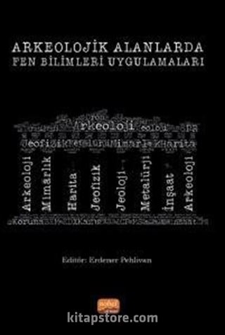 Arkeolojik Alanlarda Fen Bilimleri Uygulamaları