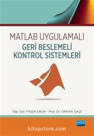 Matlab Uygulamalı Geri Beslemeli Kontrol Sistemleri