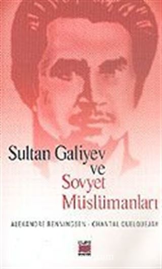 Sultan Galiyev ve Sovyet Müslümanları