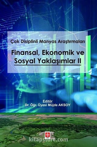 Çok Disiplinli Manyas Araştırmaları Finansal Ekonomik ve Sosyal Yaklaşımlar 2