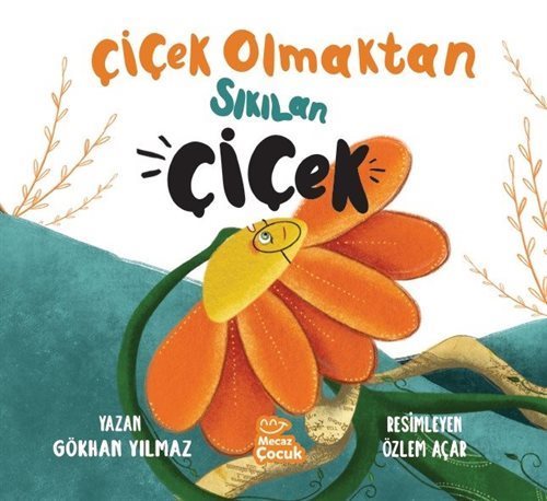 Çiçek Olmaktan Sıkılan Çiçek