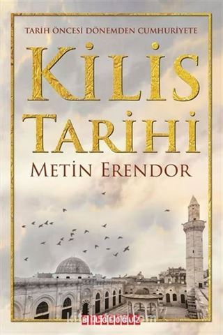 Kilis Tarihi - Tarih Öncesi Dönemden Cumhuriyete