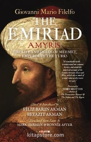 The Emiriad The Life And Deeds Of Mehmet, Emperor Of The Turks