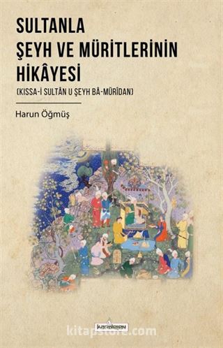 Sultanla Şeyh ve Müritlerinin Hikayesi