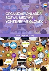 Organizasyonlarda Sosyal Medyayı Yönetmek ve Ölçmek