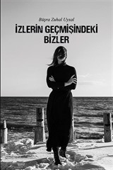 İzlerin Geçmişindeki Bizler