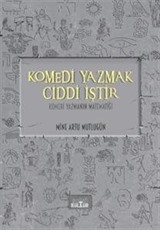 Komedi Yazmak Ciddi İştir