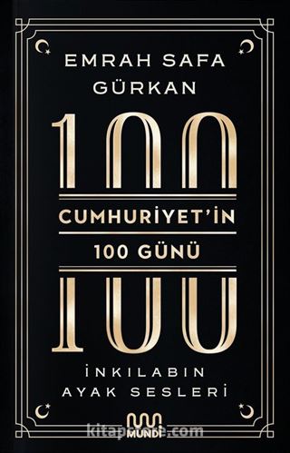 Cumhuriyetin 100 Günü: İnkılabın Ayak Sesleri