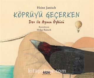 Köprüyü Geçerken - Dev ile Ayının Öyküsü (Karton Kapak)