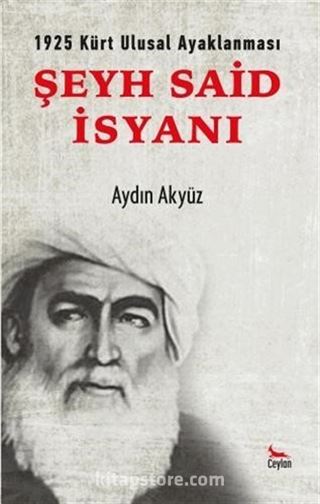 1925 Kürt Ulusal Ayaklanması Şeyh Said İsyanı