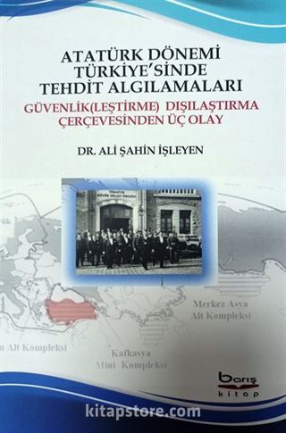 Atatürk Dönemi Türkiyesinde Tehdit Algılamaları