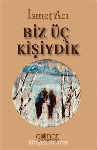 Biz Üç Kişiydik