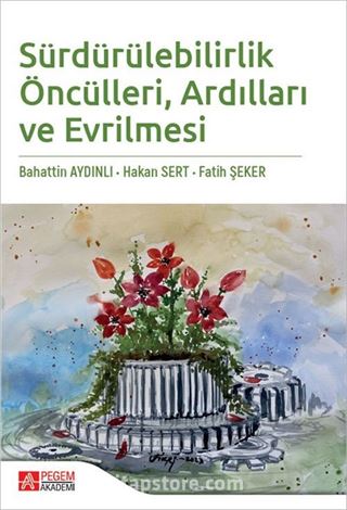 Sürdürülebilirlik Öncülleri Ardılları ve Evrilmesi