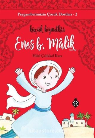 Enes B. Malik Küçük Hizmetkar / Peygamberimizin Çocuk Dostları 2