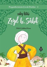 Zeyd B. Sabit Vahiy Katibi / Peygamberimizin Çocuk Dostları