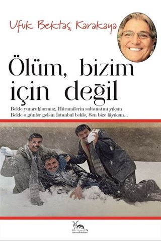 Ölüm Bizim İçin Değil