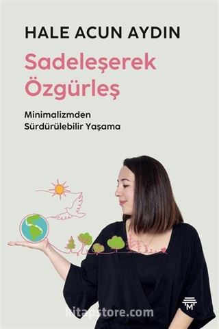 Sadeleşerek Özgürleş