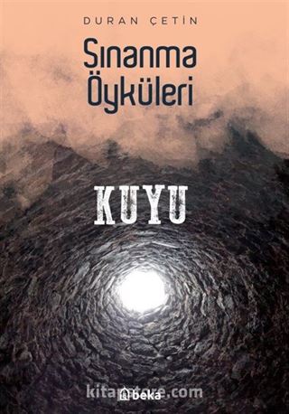 Kuyu / Sınanma Öyküleri