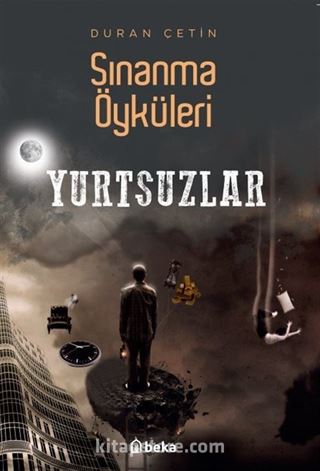 Yurtsuzlar / Sınanma Öyküleri