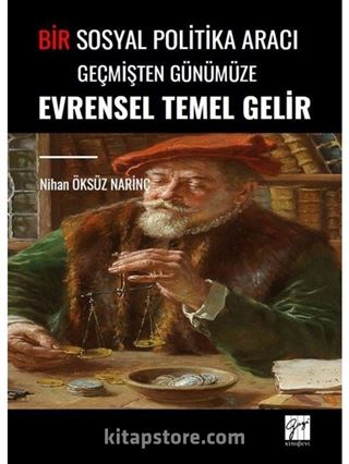 Bir Sosyal Politika Aracı Geçmişten Günümüze Evrensel Temel Gelir