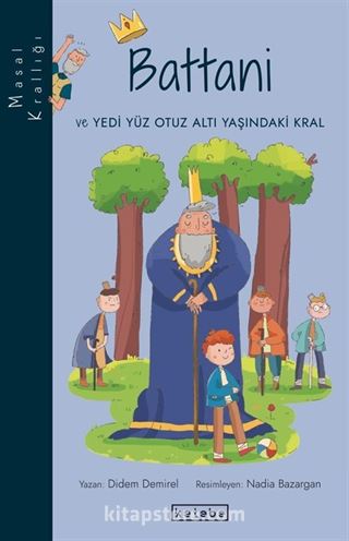 Battani ve Yedi Yüz Otuz Altı Yaşındaki Kral / Masal Krallığı