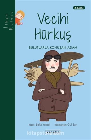 Vecihi Hürkuş - Bulutlarla Konuşan Adam / İlham Kutusu