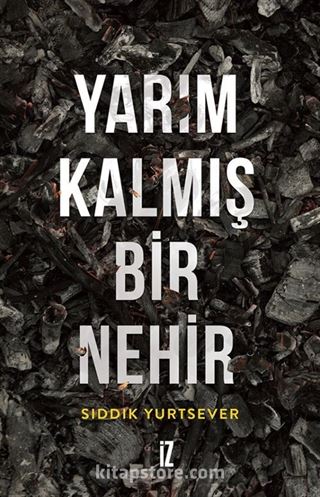 Yarım Kalmış Bir Nehir