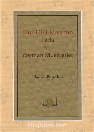 Emr-i Bi'l-Marufun Terki ve Yaşanan Musibetler