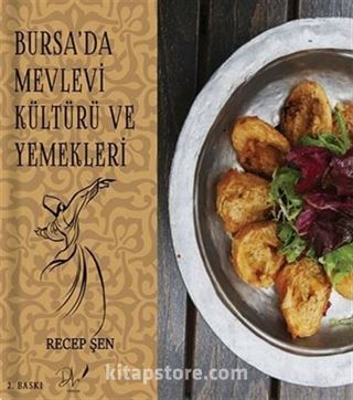 Bursa'da Mevlevi Kültürü ve Yemekleri