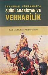 İhvan'dan Cüheyman'a: Suudi Arabistan ve Vehhabilik