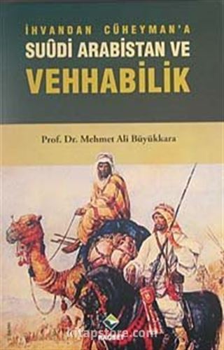 İhvan'dan Cüheyman'a: Suudi Arabistan ve Vehhabilik