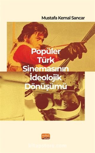 Popüler Türk Sinemasının İdeolojik Dönüşümü